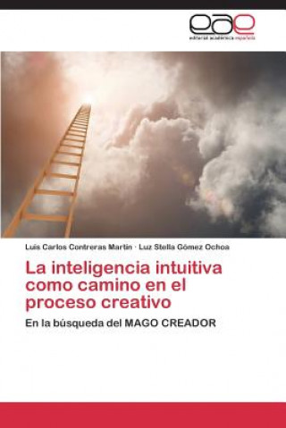 Könyv inteligencia intuitiva como camino en el proceso creativo Contreras Martin Luis Carlos
