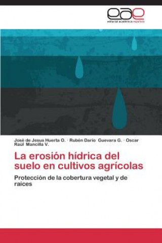 Buch erosion hidrica del suelo en cultivos agricolas Huerta O Jose De Jesus