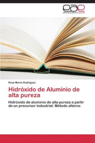 Könyv Hidroxido de Aluminio de alta pureza Rodriguez Rosa Maria