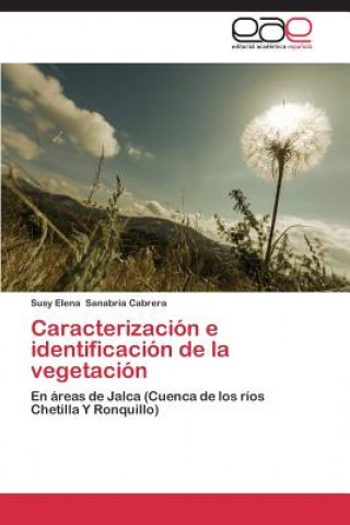 Kniha Caracterizacion e identificacion de la vegetacion Sanabria Cabrera Susy Elena