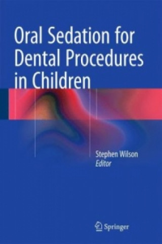 Buch Oral Sedation for Dental Procedures in Children Stephen Wilson