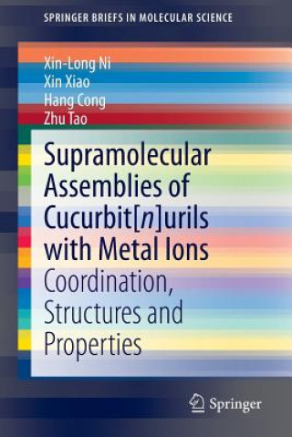 Kniha Supramolecular Assemblies of Cucurbit[n]urils with Metal Ions Xin-Long Ni