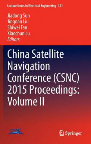 Carte China Satellite Navigation Conference (CSNC) 2015 Proceedings: Volume II Shiwei Fan