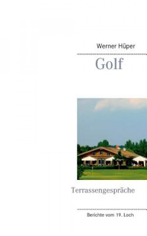 Knjiga Golf - Terrassengesprache Werner Huper