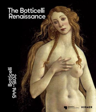 Kniha The Botticelli Renaissance, Botticelli, 2015-1445 Stefan Weppelmann