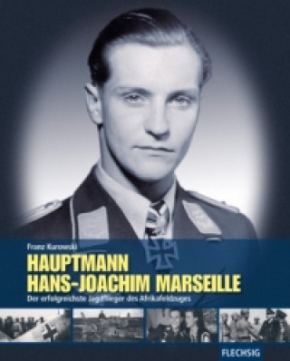 Knjiga Hauptmann Hans-Joachim Marseille Franz Kurowski