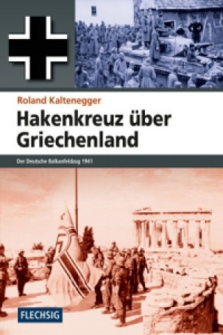 Könyv Hakenkreuz über Griechenland Roland Kaltenegger