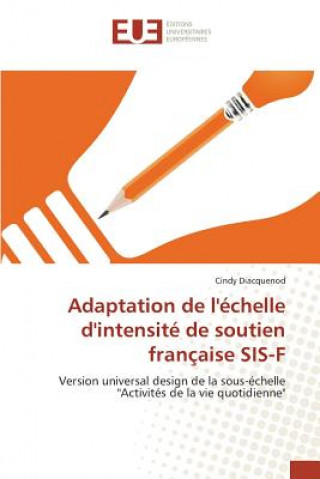 Könyv Adaptation de l'Echelle d'Intensite de Soutien Francaise Sis-F Diacquenod-C
