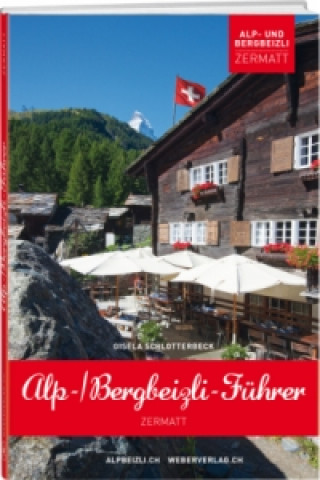 Carte Alp- / Bergbeizli-Führer Zermatt Gisela Schlotterbeck