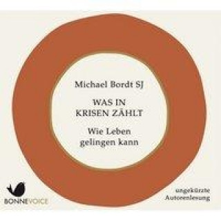 Hanganyagok Was in Krisen zählt, 2 Audio-CDs Michael Bordt