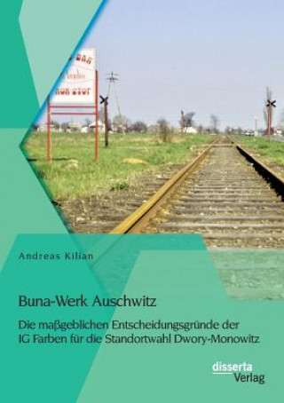 Kniha Buna-Werk Auschwitz Andreas Kilian