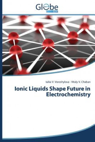 Carte Ionic Liquids Shape Future in Electrochemistry Voroshylova Iuliia V