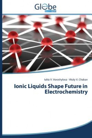 Book Ionic Liquids Shape Future in Electrochemistry Voroshylova Iuliia V