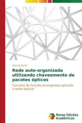 Книга Rede auto-organizada utilizando chaveamento de pacotes opticos Sachs Antonio