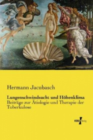 Книга Lungenschwindsucht und Hoehenklima Hermann Jacubasch