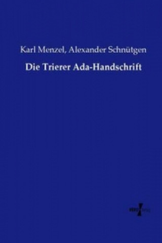 Carte Die Trierer Ada-Handschrift Karl Menzel