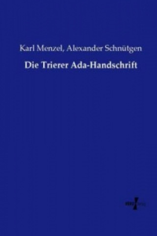 Kniha Die Trierer Ada-Handschrift Karl Menzel