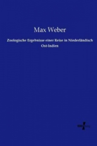 Knjiga Zoologische Ergebnisse einer Reise in Niederländisch Ost-Indien Max Weber