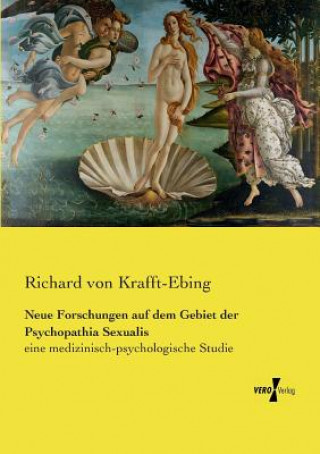 Kniha Neue Forschungen auf dem Gebiet der Psychopathia Sexualis Richard Von Krafft-Ebing