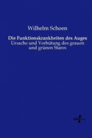 Книга Funktionskrankheiten des Auges Wilhelm Schoen