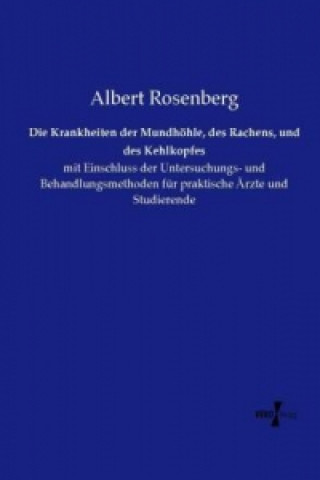 Carte Die Krankheiten der Mundhöhle, des Rachens, und des Kehlkopfes Albert Rosenberg
