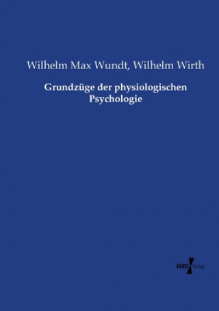 Książka Grundzuge der physiologischen Psychologie Wilhelm Wirth