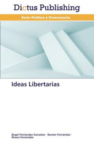 Kniha Ideas Libertarias Fernandez Gonzalez Angel