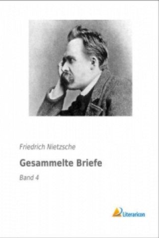 Kniha Gesammelte Briefe Friedrich Nietzsche