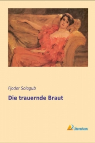 Kniha Die trauernde Braut Fjodor Sologub