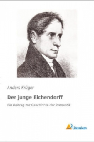 Knjiga Der junge Eichendorff Anders Krüger