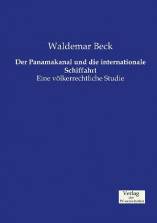 Libro Panamakanal und die internationale Schiffahrt Waldemar Beck