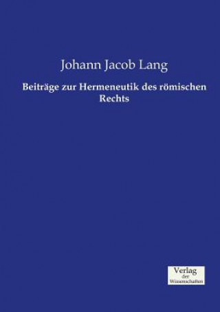 Carte Beitrage zur Hermeneutik des roemischen Rechts Johann Jacob Lang
