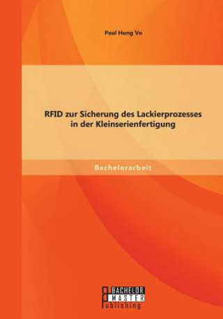 Книга RFID zur Sicherung des Lackierprozesses in der Kleinserienfertigung Paul Hung Vo