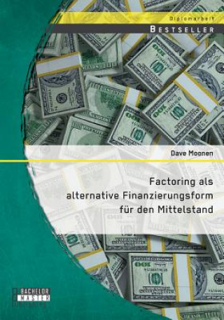 Kniha Factoring als alternative Finanzierungsform fur den Mittelstand Dave Moonen