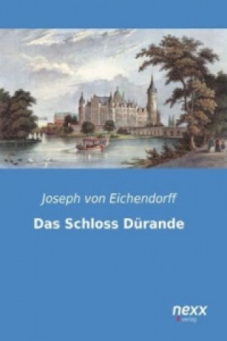 Kniha Das Schloss Dürande Joseph von Eichendorff