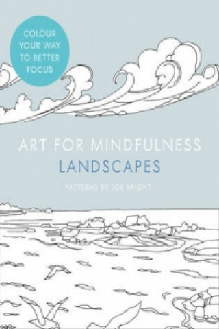 Kniha Art for Mindfulness: Landscapes Joe Bright