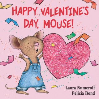 Carte Happy Valentine's Day, Mouse! Laura Joffe Numeroff