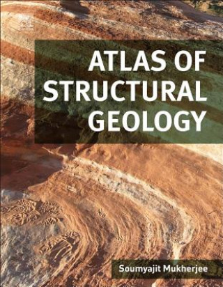 Kniha Atlas of Structural Geology Soumyajit Mukherjee