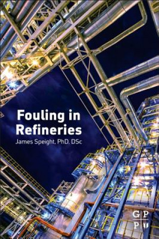 Könyv Fouling in Refineries James Speight