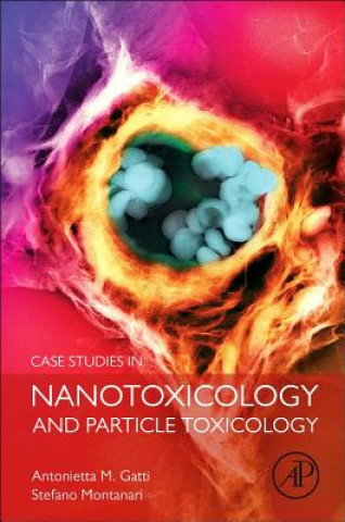 Carte Case Studies in Nanotoxicology and Particle Toxicology Antonietta Gatti