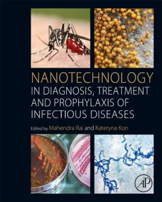 Kniha Nanotechnology in Diagnosis, Treatment and Prophylaxis of Infectious Diseases Mahendra Rai