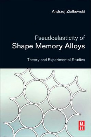 Livre Pseudoelasticity of Shape Memory Alloys Andrzej Ziolkowski