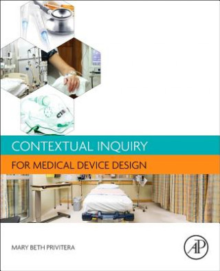 Kniha Contextual Inquiry for Medical Device Design Mary Beth Privitera