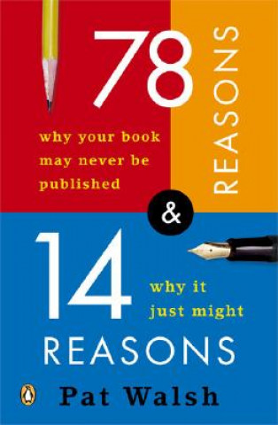 Knjiga 78 Reasons Why Your Book May Never Be Published and 14 Reaso Pat Walsh