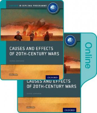 Книга Causes and Effects of 20th Century Wars: IB History Print and Online Pack: Oxford IB Diploma Programme David Smith