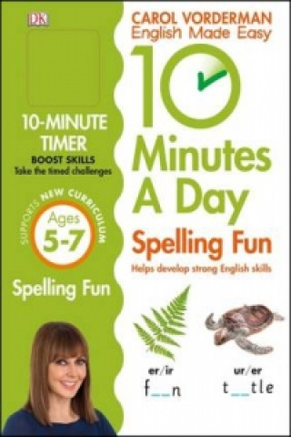 Knjiga 10 Minutes A Day Spelling Fun, Ages 5-7 (Key Stage 1) Carol Vorderman