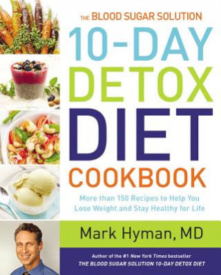 Книга Blood Sugar Solution 10-Day Detox Diet Cookbook Mark Hyman
