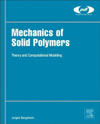 Kniha Mechanics of Solid Polymers Jorgen Bergstrom