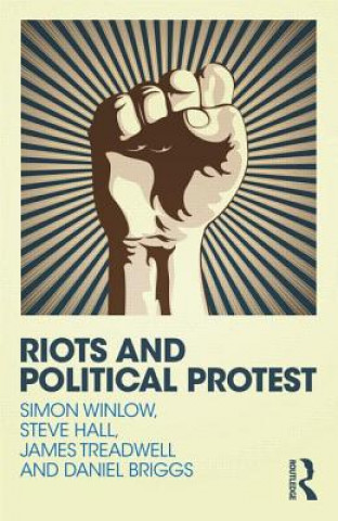 Книга Riots and Political Protest Simon Winlow