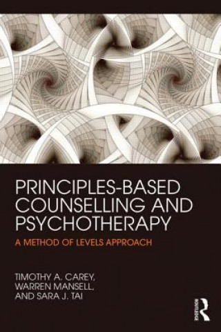 Kniha Principles-Based Counselling and Psychotherapy Timothy A Carey